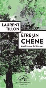 Saint-Servais (22), "Etre un chêne" - Rencontre avec Laurent Tillon - Lieux Mouvants @ Enclos de Burthulet